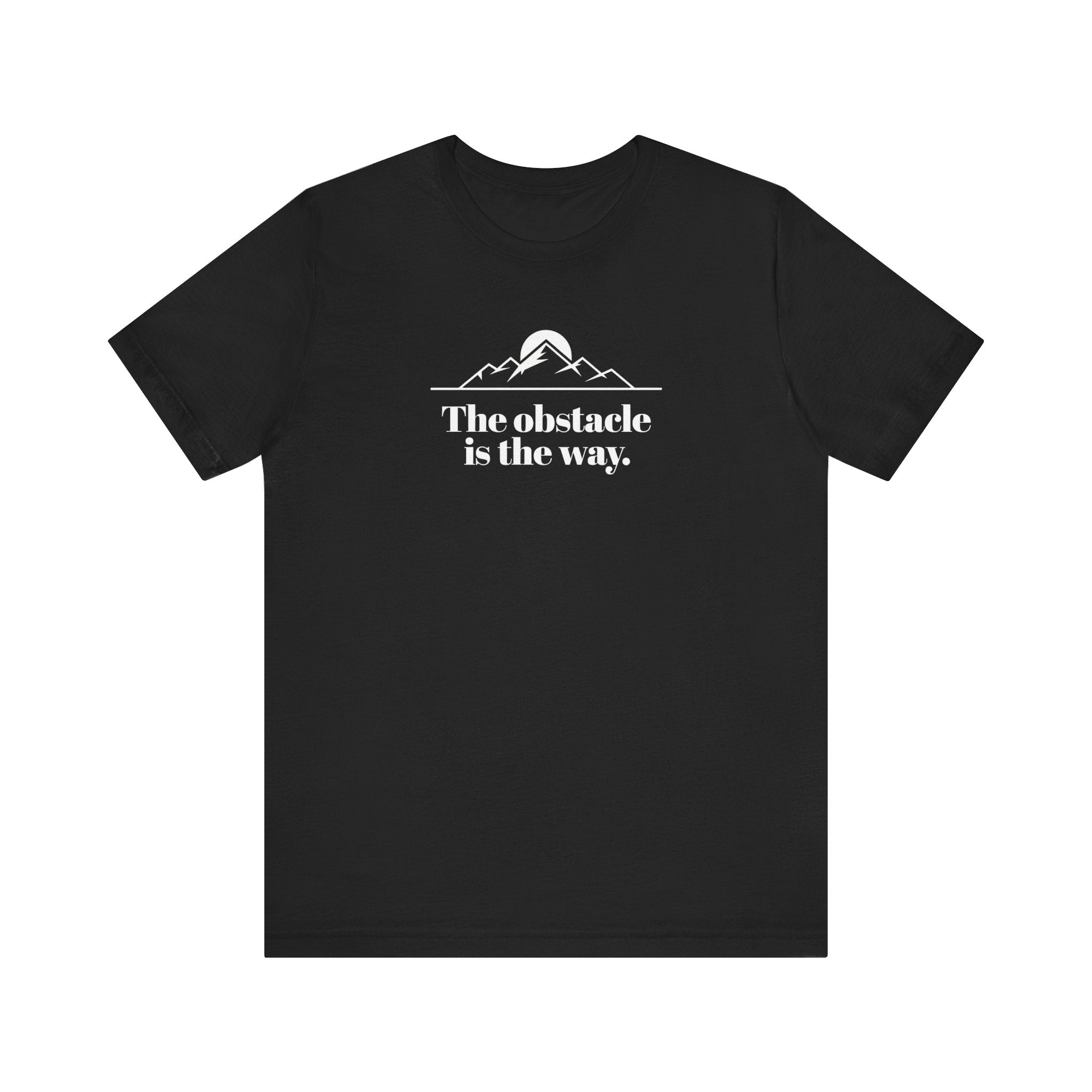 The Obstacle Is The Way Tee